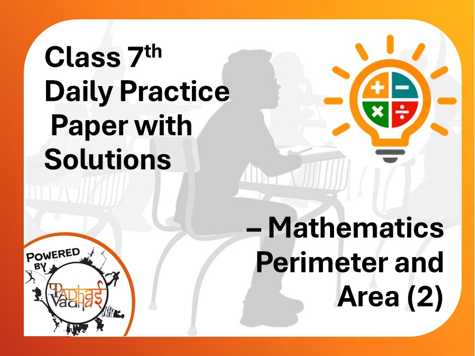 Class 7th Maths (DPP) - Perimeter and Area (2)