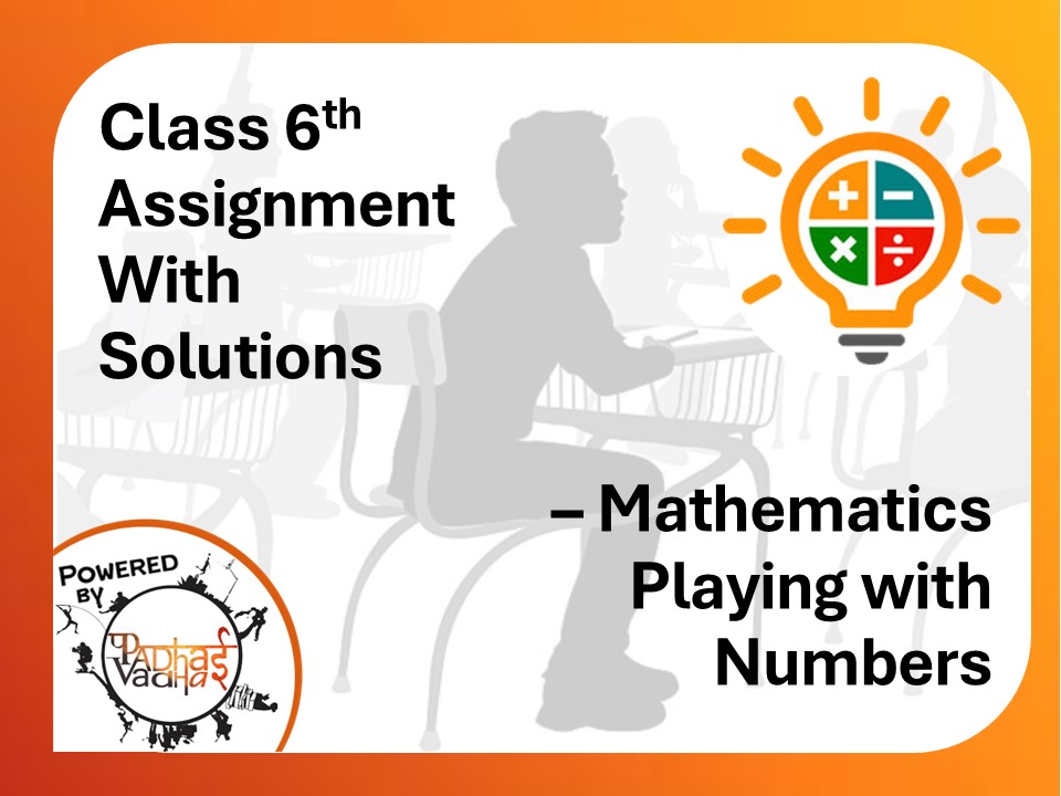 Class 6th Playing with numbers