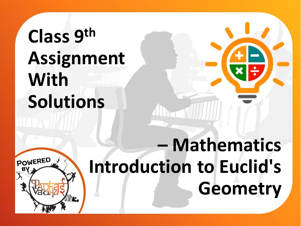 Class 9th Maths - Introduction to Euclid's Geometry