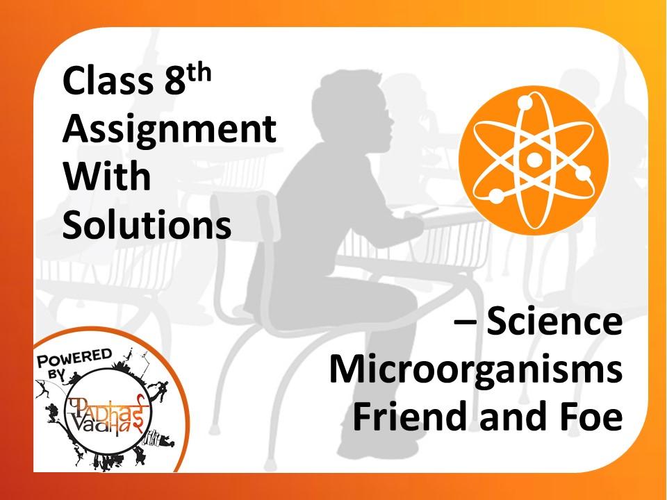 Class 8th Microorganisms Friend and Foe