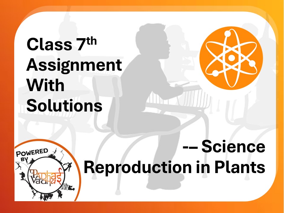 Class 7th Reproduction in Plants