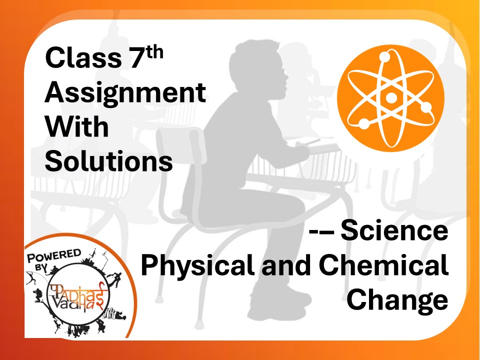 Class 7th Physical and Chemical Change