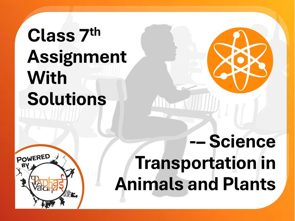 Class 7th Transportation in Animals and Plants