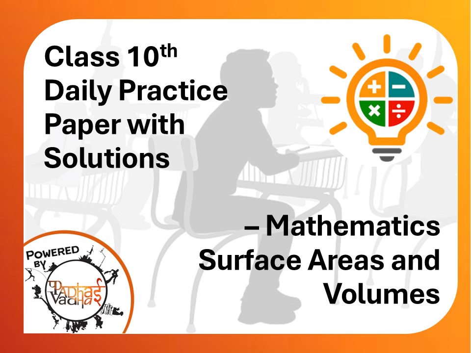 Class 10th Maths (DPP) - Surface Areas and Volumes