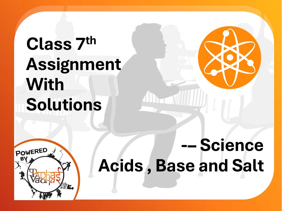 Class 7th Acids , Base and Salt