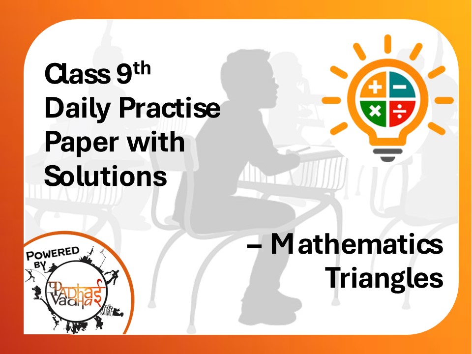 Class 9th Maths (DPP) - Triangles